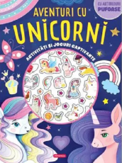 Aventuri cu unicorni - Activitati si jocuri captivante