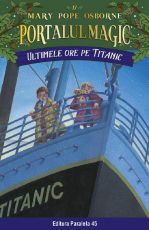 Ultimele ore pe titanic.Portalul magic nr 17,ed 3