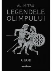 Legendele Olimpului - Alexandru Mitru