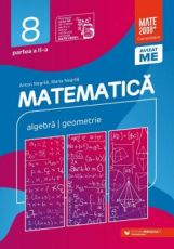 Matematica. Algebra, geometrie. Clasa a VIII-a, partea a II-a - Anton Negrila, Maria Negrila